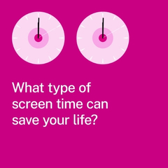 What type of screentime can save your life